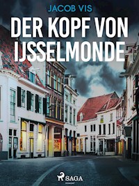 Der Kopf von Ijsselmonde - Jacob Vis - ebook