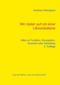 Wir rüsten auf mit einer Lithiumbatterie - Andreas Weingand - ebook