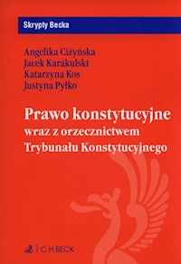 Prawo konstytucyjne wraz z orzecznictwem Trybunału Konstytucyjnego - Ciżyńska Angelika, Karakulski Jacek, Kos Katarzyna, Pyłko Justyna - książka