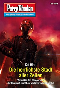 Perry Rhodan 3159: Die herrlichste Stadt aller Zeiten -  Kai Hirdt - ebook