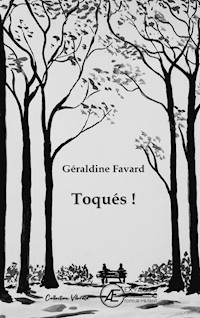 Toqués ! - Géraldine Favard - ebook