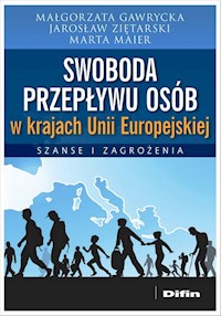 Swoboda przepływu osób w krajach Unii Europejskiej - Gawrycka Małgorzata, Ziętarski Jarosław, Maier Marta - książka