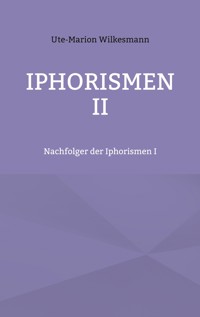 Iphorismen II - Ute-Marion Wilkesmann - ebook