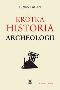 Krótka historia archeologii - Brian Fagan - ebook + książka
