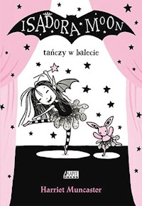 Isadora Moon tańczy w balecie - Muncaster Harriet - książka