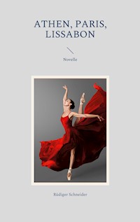 Athen, Paris, Lissabon - Rüdiger Schneider - ebook