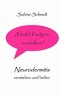 Nicht kratzen, waschen! - Sabine Schmidt - ebook