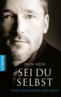 Sei du selbst und verändere die Welt - Heer Dain - ebook