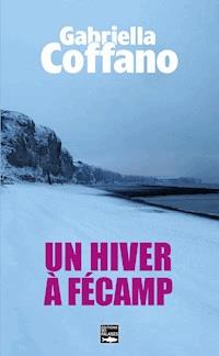 Un hiver à Fécamp - Gabrielle Coffano - ebook