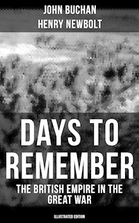 Days to Remember - The British Empire in the Great War (Illustrated Edition) - John Buchan - ebook