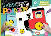 Wycinam naklejam rysuję Pojazdy - Bator Agnieszka - książka