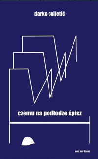 Czemu na podłodze śpisz - Cvijetic Darko - ebook + książka
