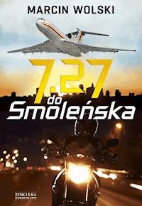 7.27 do Smoleńska - Marcin Wolski - ebook