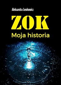 ZOK. Moja historia - Aleksandra Lewkowicz - ebook