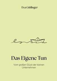 Das Eigene Tun - Eva Gütlinger - ebook