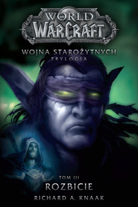 World of Warcraft: Rozbicie. Wojna starożytnych. Tom 3 - Richard A. Knaak - ebook
