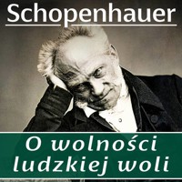 O wolności ludzkiej woli - Arthur Schopenhauer - audiobook + książka