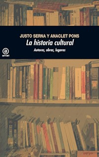 La historia cultural (2.ª Edición) - Justo Serna Alonso - ebook