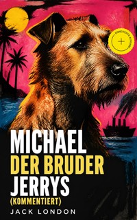 Michael der Bruder Jerrys (Kommentiert) - Jack London - ebook
