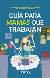 Guía para mamás que trabajan -  - ebook