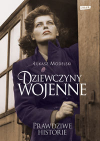 Dziewczyny wojenne - Łukasz Modelski - ebook + książka