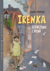 Irenka dziewczynka z Wilna - Andrzej Perepeczko - książka