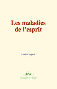 Les maladies de l’esprit - Alphonse Esquiros - ebook