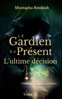 Le Gardien du Présent - Mustapha Bouktab - ebook