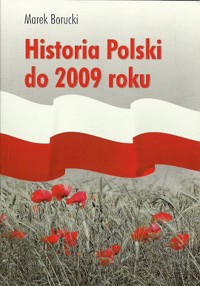 Historia Polski do 2009 Roku - Marek Borucki - ebook