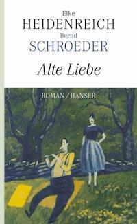 Alte Liebe - Heidenreich Elke - ebook