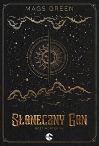 Słoneczny Gon. Seria Post mortem. Tom 1 - Green Mags - ebook + audiobook + książka