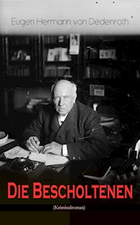 Die Bescholtenen (Kriminalroman) - Eugen Hermann von Dedenroth - ebook