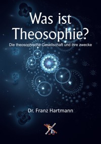 Was ist Theosophie? - Dr. Franz Hartmann - ebook