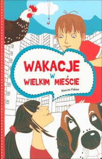 Wakacje w wielkim mieście - Marcin Pałasz - ebook + audiobook + książka