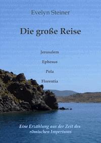 Die große Reise - Evelyn Steiner - ebook