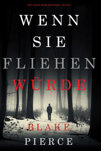 Wenn Sie Fliehen Würde (Ein Kate Wise Mystery – Buch 5) - Blake Pierce - ebook