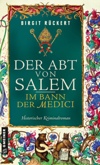 Der Abt von Salem - Im Bann der Medici - Birgit Rückert - ebook