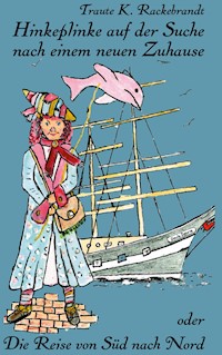 Hinkeplinke auf der Suche nach einem neuen Zuhause - Traute K. Rackebrandt - ebook