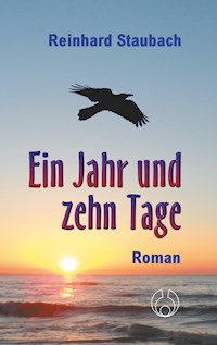 Ein Jahr und zehn Tage - Reinhard Staubach - ebook