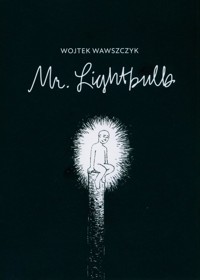 Mr. Lightbulb - Wawszczyk Wojtek - książka