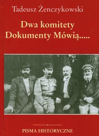 Dwa komitety Dokumenty Mówią Tom 1 - Żenczykowski Tadeusz - książka