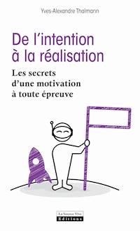 De l'intention à la réalisation - Yves-Alexandre Thalmann - ebook
