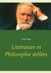 Littérature et Philosophie mêlées - Victor Hugo - ebook