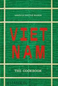 Vietnam: The Cookbook - Ca Dao van Manen Anaïs - książka