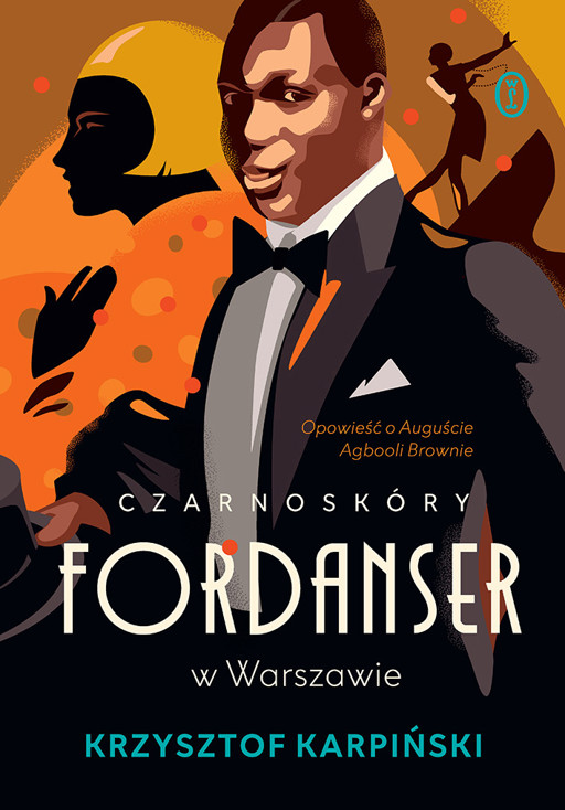 Okładka książki Czarnoskóry fordanser w Warszawie. Opowieść o Auguście Agbooli Brownie
