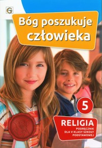 Bóg poszukuje człowieka Religia 5 Podręcznik -  - książka