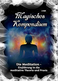 Magisches Kompendium - Die Meditation - Frater Lysir - ebook
