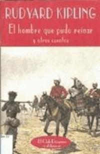 El hombre que pudo reinar - Rudyard Kipling - darmowy ebook