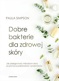Dobre bakterie dla zdrowej skóry - Simpson Paula - książka