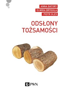 Odsłony tożsamości - Brygoła Elwira, Batory Anna, Oleś Piotr - książka